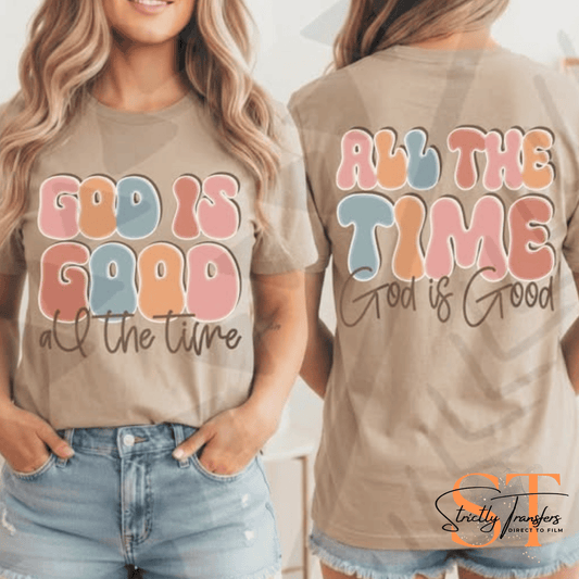 God is Good All the Time - Front and Back Separate Direct to Film Transfers
