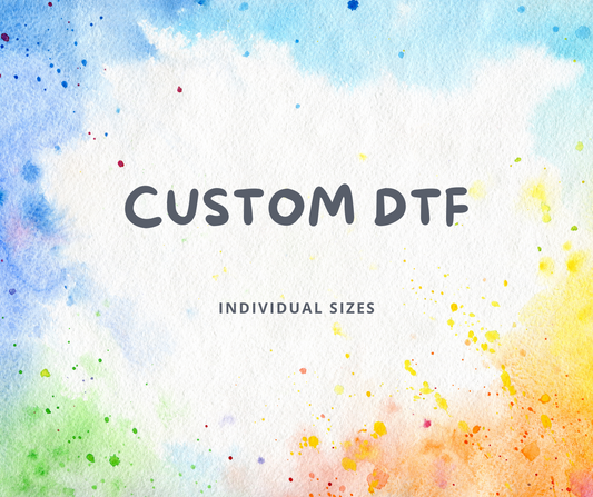 Custom Direct to Film Transfers - Individuals Sizes