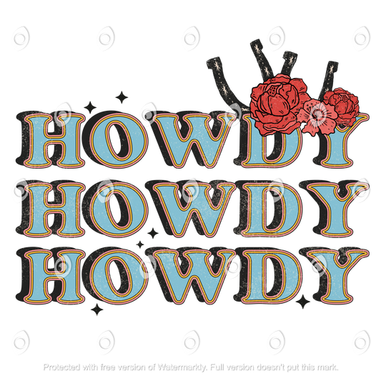 Howdy Howdy Howdy Direct to Film Transfer