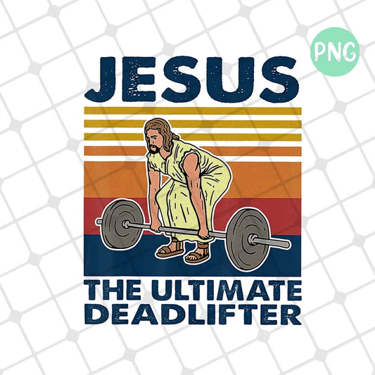 Jesus The Ultimate Deadlifter Direct to Film Transfer
