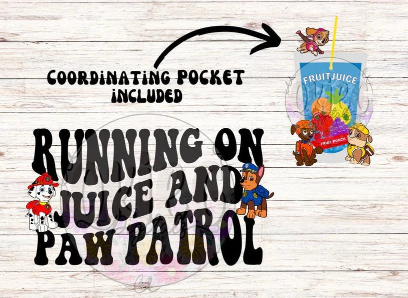 Running on Juice & Paw Patrol Direct to Film Transfer