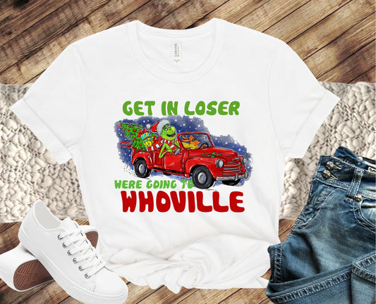 Get In Losers We're Saving Whoville Red Truck Direct to Film Transfer